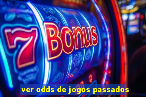 ver odds de jogos passados